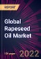 Global Rapeseed Oil Market 2022-2026 - Product Thumbnail Image