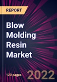 Blow Molding Resin Market 2022-2026- Product Image