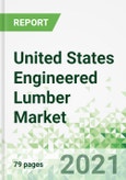 United States Engineered Lumber Market 2021-2025- Product Image