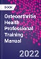 Osteoarthritis Health Professional Training Manual - Product Image