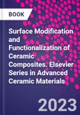 Surface Modification and Functionalization of Ceramic Composites. Elsevier Series in Advanced Ceramic Materials- Product Image