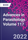 Advances in Parasitology. Volume 117- Product Image