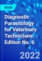Diagnostic Parasitology for Veterinary Technicians. Edition No. 6 - Product Image