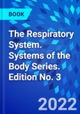 The Respiratory System. Systems of the Body Series. Edition No. 3- Product Image