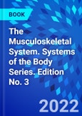 The Musculoskeletal System. Systems of the Body Series. Edition No. 3- Product Image