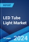 LED Tube Light Market Report 2025-2033 - Product Image