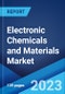 Electronic Chemicals and Materials Market: Global Industry Trends, Share, Size, Growth, Opportunity and Forecast 2023-2028 - Product Thumbnail Image