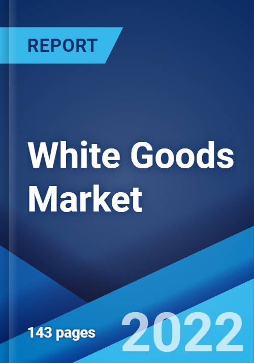 white-goods-market-global-industry-trends-share-size-growth