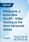 Metaverse, a Brave New World? - Video Gaming as the Most Advanced Option - Product Thumbnail Image