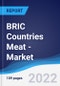 BRIC Countries (Brazil, Russia, India, China) Meat - Market Summary, Competitive Analysis and Forecast, 2016-2025 - Product Thumbnail Image