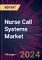 Nurse Call Systems Market 2024-2028 - Product Image