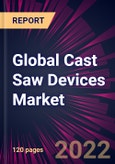 Global Cast Saw Devices Market 2022-2026- Product Image