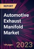 Automotive Exhaust Manifold Market 2024-2028- Product Image