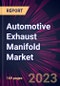 Automotive Exhaust Manifold Market 2024-2028 - Product Thumbnail Image