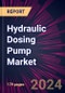 Hydraulic Dosing Pump Market 2024-2028 - Product Image