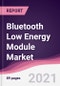 Bluetooth Low Energy Module Market - Forecast (2021-2026) - Product Thumbnail Image