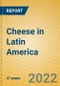 Cheese in Latin America - Product Thumbnail Image