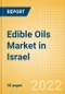 Edible Oils (Oils and Fats) Market in Israel - Outlook to 2025; Market Size, Growth and Forecast Analytics - Product Thumbnail Image