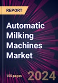 Automatic Milking Machines Market 2024-2028- Product Image