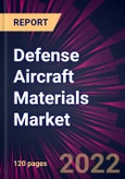 Defense Aircraft Materials Market 2022-2026- Product Image