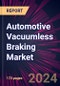 Automotive Vacuumless Braking Market 2024-2028 - Product Image