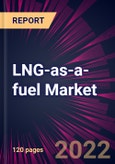 LNG-as-a-fuel Market 2022-2026- Product Image