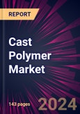 Cast Polymer Market 2024-2028- Product Image