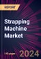 Strapping Machine Market 2024-2028 - Product Thumbnail Image