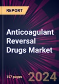 Anticoagulant Reversal Drugs Market 2025-2029- Product Image