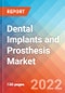 Dental Implants and Prosthesis - Market Insights, Competitive Landscape and Market Forecast-2027 - Product Thumbnail Image