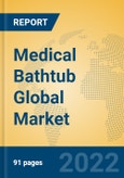 Medical Bathtub Global Market Insights 2022, Analysis and Forecast to 2027, by Manufacturers, Regions, Technology, Application, Product Type- Product Image