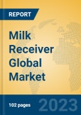 Milk Receiver Global Market Insights 2023, Analysis and Forecast to 2028, by Manufacturers, Regions, Technology, Application, Product Type- Product Image