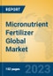 Micronutrient Fertilizer Global Market Insights 2023, Analysis and Forecast to 2028, by Manufacturers, Regions, Technology, Application, Product Type - Product Thumbnail Image