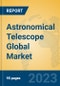 Astronomical Telescope Global Market Insights 2023, Analysis and Forecast to 2028, by Manufacturers, Regions, Technology, Application, Product Type - Product Thumbnail Image