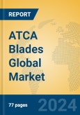 ATCA Blades Global Market Insights 2024, Analysis and Forecast to 2029, by Manufacturers, Regions, Technology, Application, Product Type- Product Image