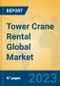 Tower Crane Rental Global Market Insights 2023, Analysis and Forecast to 2028, by Market Participants, Regions, Technology, Application, Product Type - Product Thumbnail Image