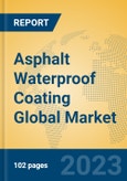 Asphalt Waterproof Coating Global Market Insights 2023, Analysis and Forecast to 2028, by Manufacturers, Regions, Technology, Application, Product Type- Product Image