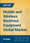 Mobile and Wireless Backhaul Equipment Global Market Insights 2023, Analysis and Forecast to 2028, by Manufacturers, Regions, Technology, Application, Product Type - Product Thumbnail Image