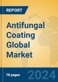 Antifungal Coating Global Market Insights 2024, Analysis and Forecast to 2029, by Manufacturers, Regions, Technology, Application, Product Type- Product Image