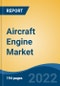 Aircraft Engine Market, By Engine Type, By Aircraft Type, By Platform, By Application, By Region, Competition, Opportunity, and Forecast, 2017-2035 - Product Thumbnail Image