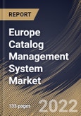 Europe Catalog Management System Market Size, Share & Industry Trends Analysis Report By Component, By Services Type, By Type, By Deployment Type, By Organization Size, By Vertical, By Country and Growth Forecast, 2021-2027- Product Image