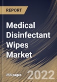 Medical Disinfectant Wipes Market Size, Share & Industry Trends Analysis Report By Distribution Channel, By Type, By Application (Hospitals & Clinics, Dental Clinic, Nursing Home, and Others), By Regional Outlook and Forecast, 2021-2027- Product Image