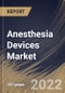 Anesthesia Devices Market Size, Share & Industry Trends Analysis Report By End User (Hospital, Clinics, and Ambulatory Service Centres), By Product, By Application, By Regional Outlook and Forecast, 2021-2027 - Product Thumbnail Image