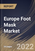 Europe Foot Mask Market Size, Share & Industry Trends Analysis Report By Product (Exfoliation and Whitening & Moisturizing), By Distribution Channel (Offline and Others), By Country and Growth Forecast, 2021-2027- Product Image