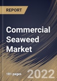 Commercial Seaweed Market Size, Share & Industry Trends Analysis Report By Product (Red Seaweed, Brown Seaweed, and Green Seaweed), By Application, By Form (Liquid, Powdered, and Flakes), By Regional Outlook and Forecast, 2021-2027- Product Image