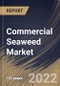 Commercial Seaweed Market Size, Share & Industry Trends Analysis Report By Product (Red Seaweed, Brown Seaweed, and Green Seaweed), By Application, By Form (Liquid, Powdered, and Flakes), By Regional Outlook and Forecast, 2021-2027 - Product Thumbnail Image