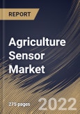 Agriculture Sensor Market Size, Share & Industry Trends Analysis Report By Type (Location Sensors, Livestock Sensors, Optical Sensors, Water Sensors, Others), By Application, By Regional Outlook and Forecast, 2021-2027- Product Image