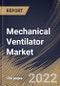 Mechanical Ventilator Market Size, Share & Industry Trends Analysis Report By Product Type, By Age Group, By Component (Devices and Services), By Mode, By End User, By Regional Outlook and Forecast, 2021-2027 - Product Thumbnail Image