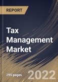 Tax Management Market Size, Share & Industry Trends Analysis Report By Component (Software and Services), By Tax Type, By Deployment Type, By Organization Size, By End User, By Regional Outlook and Forecast, 2021-2027- Product Image