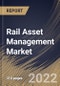 Rail Asset Management Market Size, Share & Industry Trends Analysis Report By Component (Solution and Services), By Services, By Deployment Type, By Application, By Regional Outlook and Forecast, 2021-2027 - Product Thumbnail Image